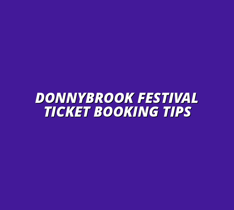 Book Tickets for Donnybrook Apple Festival and Brook Fest 2025: Essential Info and Tips for Attendees