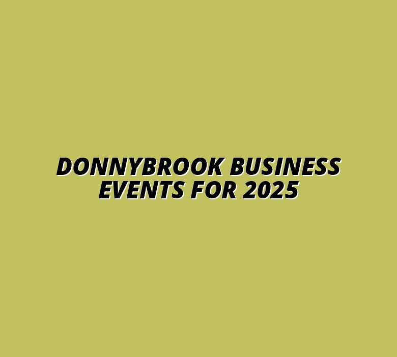 Donnybrook Business Events and Networking Opportunities 2025